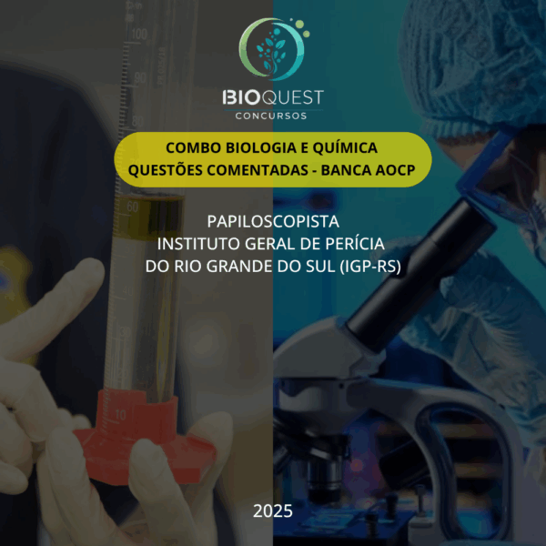 COMBO PAPILOSCOPISTA IGP-RS (2025) Biologia + Química (Instituto AOCP)